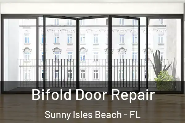 Bifold Door Repair Sunny Isles Beach - FL