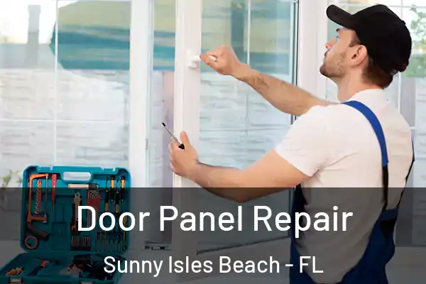 Door Panel Repair Sunny Isles Beach - FL