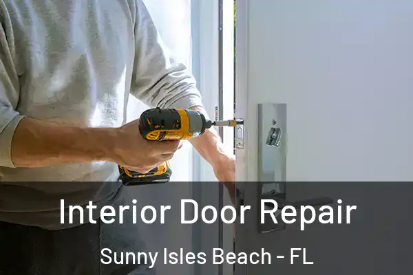 Interior Door Repair Sunny Isles Beach - FL