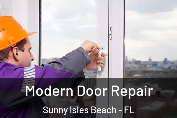 Modern Door Repair Sunny Isles Beach - FL