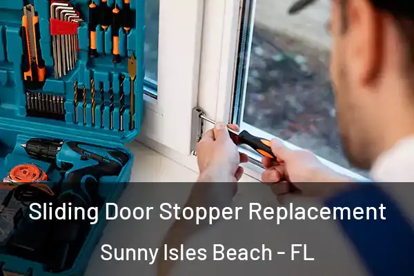 Sliding Door Stopper Replacement Sunny Isles Beach - FL